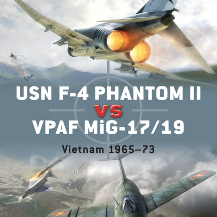 USN F-4 Phantom II vs VPAF MiG-17/19: Vietnam 1965–73
