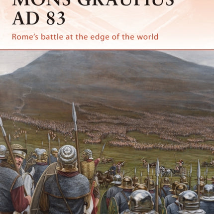 Mons Graupius AD 83: Rome’s battle at the edge of