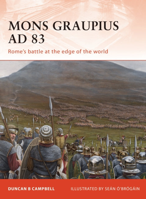 Mons Graupius AD 83: Rome’s battle at the edge of