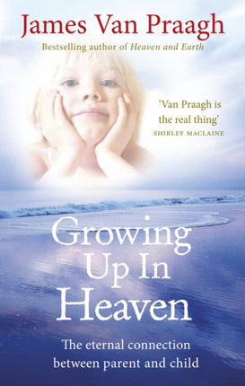 Growing Up in Heaven: The eternal connection