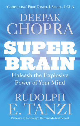 Super Brain: Unleashing the explosive power of your mind to maximize health, happiness and spiritual well-being