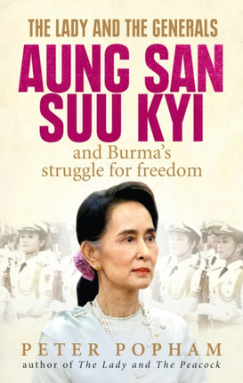 The Lady and the Generals: Aung San Suu Kyi and