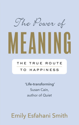 The Power of Meaning: The true route to happiness