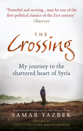 The Crossing: My journey to the shattered heart of Syria