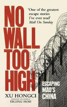 No Wall Too High: One Man’s Extraordinary Escape