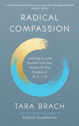 Radical Compassion: Learning to Love Yourself and Your World with the Practice of RAIN