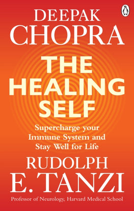 The Healing Self: Supercharge your immune system and stay well for life