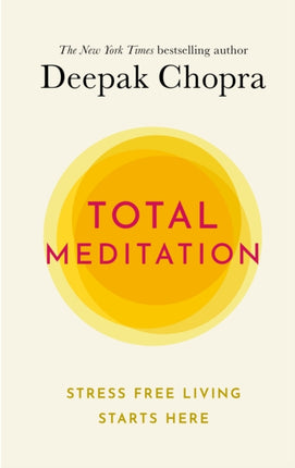 Total Meditation: Stress Free Living Starts Here