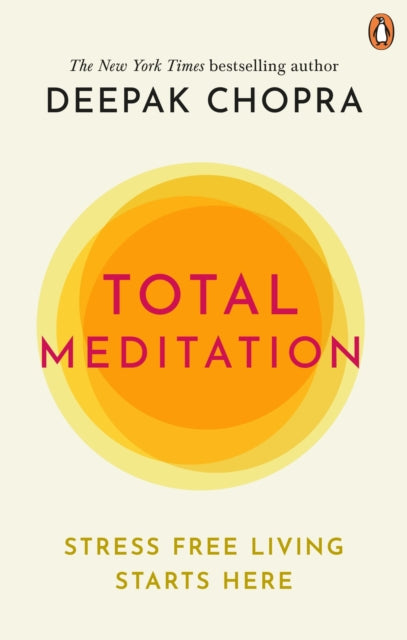 Total Meditation: Stress Free Living Starts Here