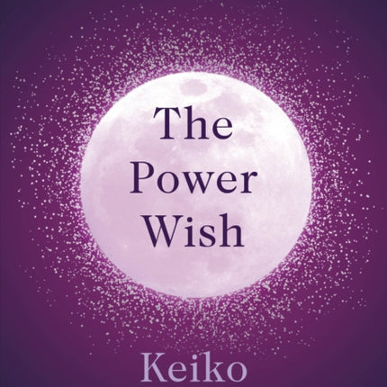 The Power Wish: Japanese moon astrology and the secrets to finding success, happiness and the favour of the universe