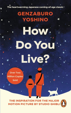 How Do You Live?: The inspiration for The Boy and the Heron, the major new Hayao Miyazaki/Studio Ghibli film