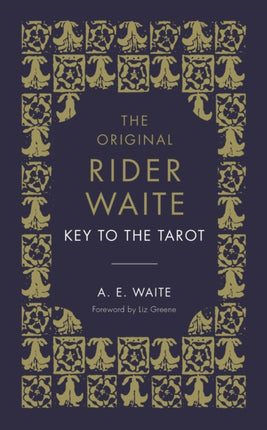 The Key To The Tarot: The Official Companion to the World Famous Original Rider Waite Tarot Deck