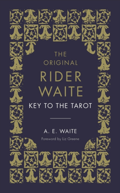 The Key To The Tarot: The Official Companion to the World Famous Original Rider Waite Tarot Deck