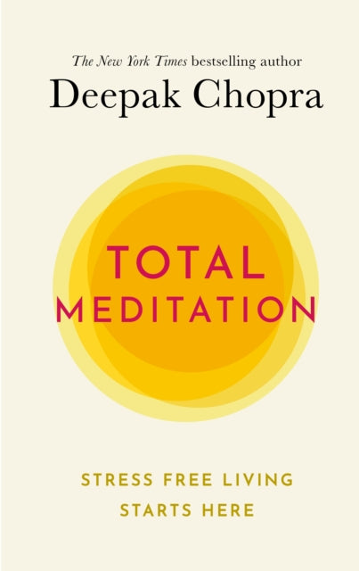 Total Meditation: Stress Free Living Starts Here