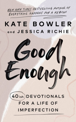 Good Enough: 40ish Devotionals for a Life of Imperfection