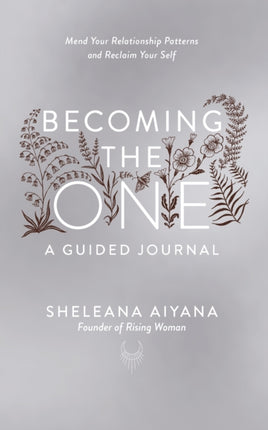 Becoming the One: A Guided Journal: Mend Your