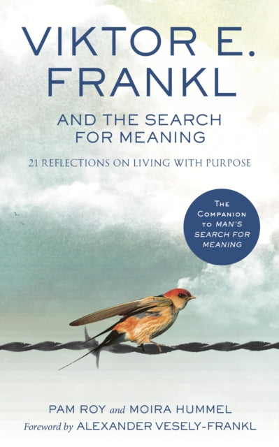 Viktor E. Frankl and the Search for Meaning
