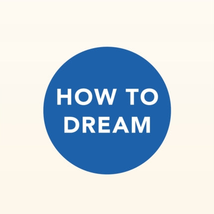 How to Dream