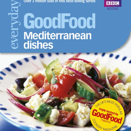 Good Food: Mediterranean Dishes: Triple-tested Recipes