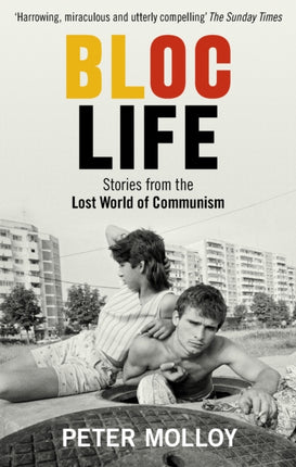Bloc Life: Stories from the Lost World of