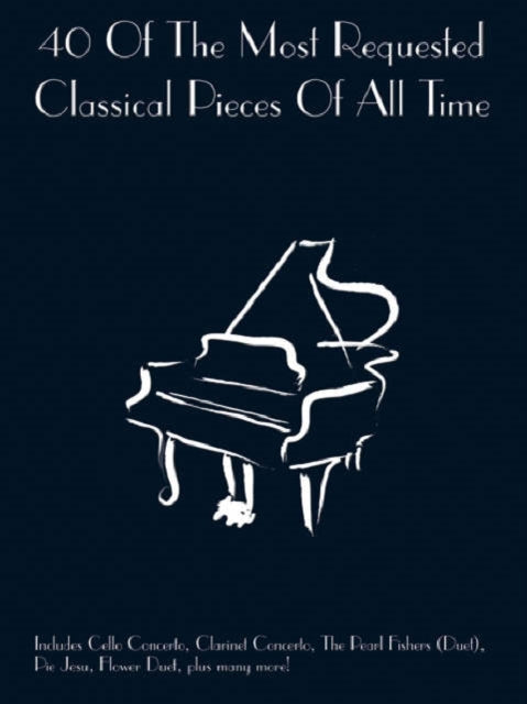 40 of the Most Requested Classical Pieces...: ...