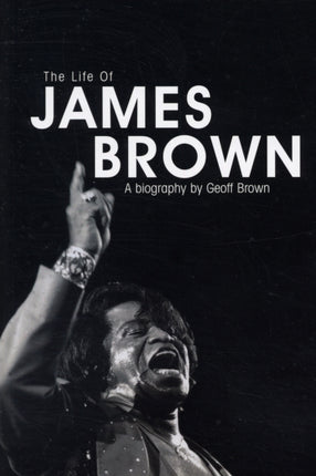 Black and Proud The Life of James Brown