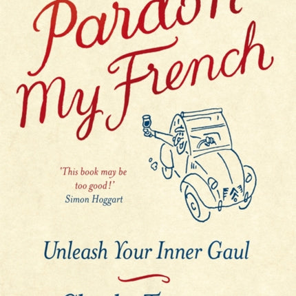 Pardon My French: Unleash Your Inner Gaul