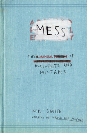 Mess: The Manual of Accidents and Mistakes