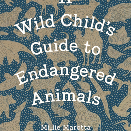 A Wild Child's Guide to Endangered Animals