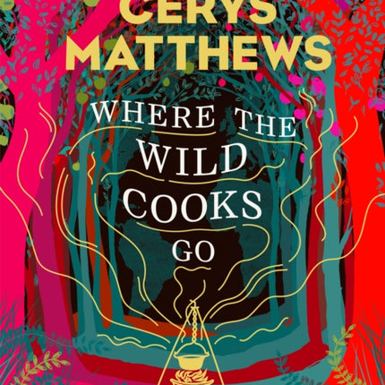 Where the Wild Cooks Go: Recipes, Music, Poetry, Cocktails