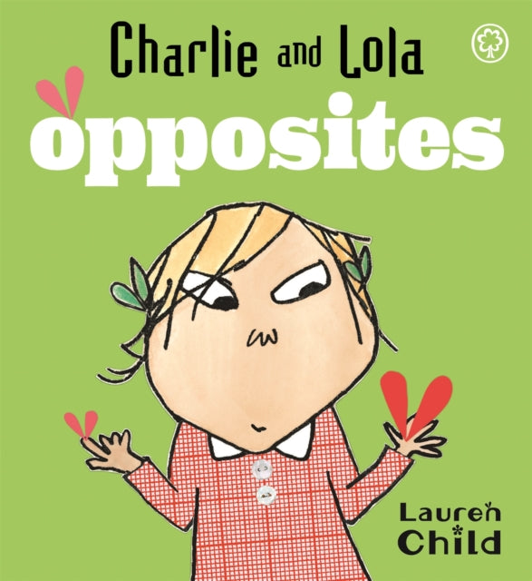 Charlie and Lola: Opposites: Board Book