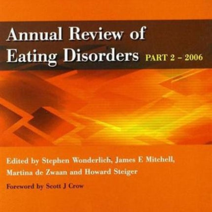 Annual Review of Eating Disorders: 2006, Pt. 2