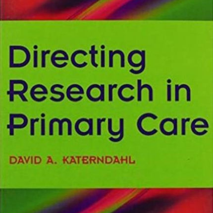 Directing Research in Primary Care: Bk. 2, Going Clinical