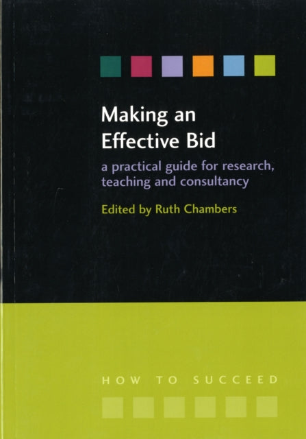 Making an Effective Bid: A practical guide for research, teaching and consultancy