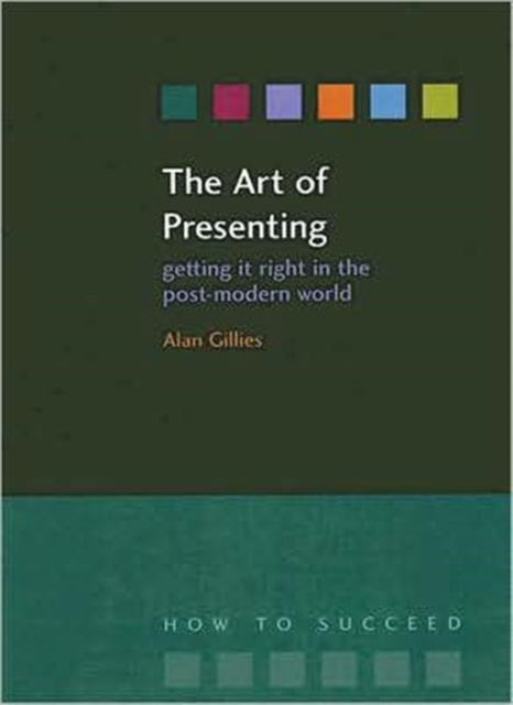 The Art of Presenting: Getting It Right in the Post-Modern World