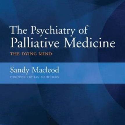 The Psychiatry of Palliative Medicine: The Doctor's Companion to the Classics, v. 2