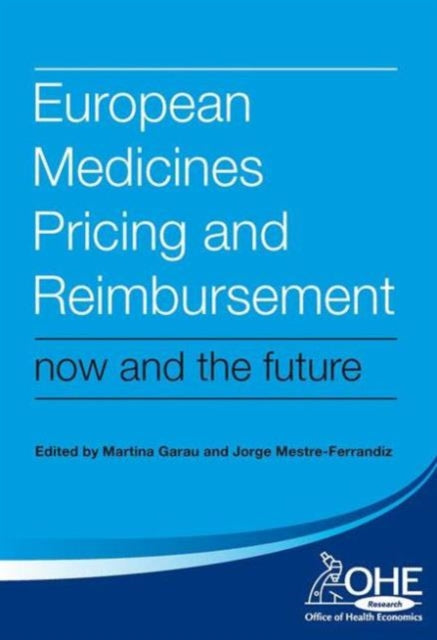 European Medicines Pricing and Reimbursement: Now and the Future