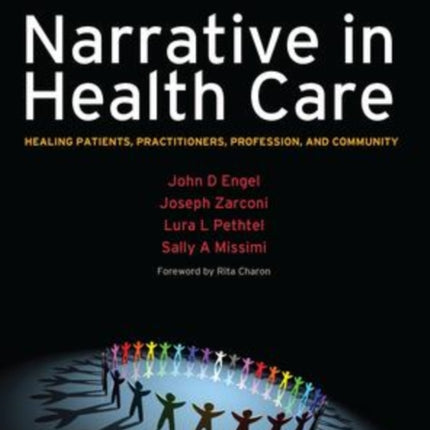 Narrative in Health Care: Healing Patients, Practitioners, Profession, and Community