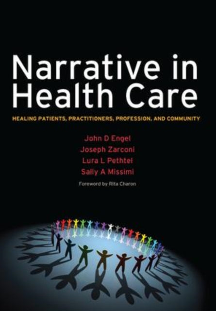 Narrative in Health Care: Healing Patients, Practitioners, Profession, and Community