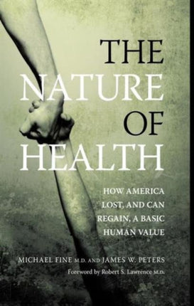 The Nature of Health: How America Lost, and Can Regain, a Basic Human Value