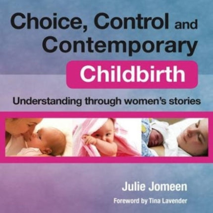 Choice, Control and Contemporary Childbirth:
