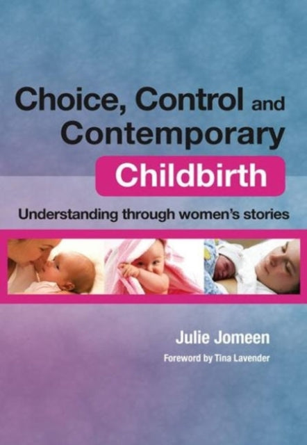 Choice, Control and Contemporary Childbirth: