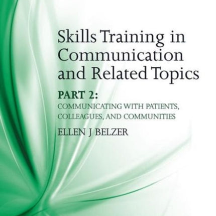 Skills Training in Communication and Related Topics: Pt. 2