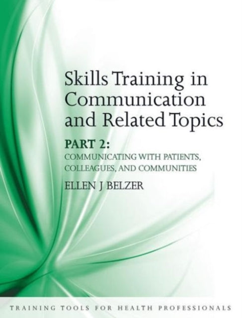 Skills Training in Communication and Related Topics: Pt. 2