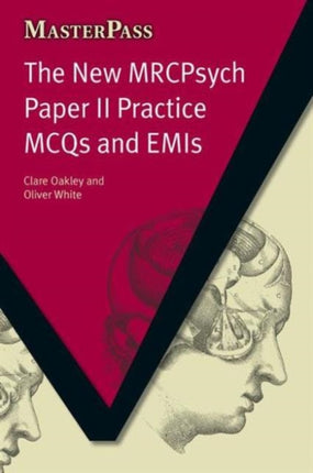 The New MRCPsych Paper II Practice MCQs and EMIs: MCQS and EMIs