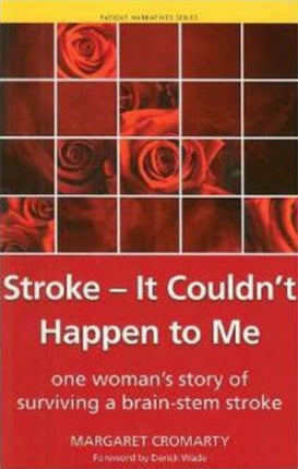 Stroke - it Couldn't Happen to Me: One Woman's Story of Surviving a Brain-Stem Stroke