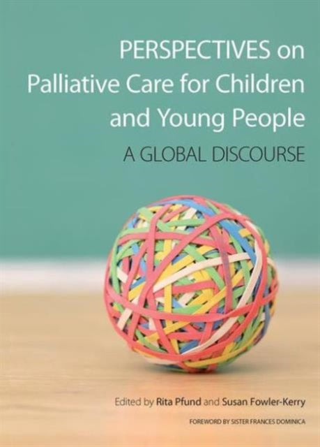 Perspectives on Palliative Care for Children and Young People: A Global Discourse