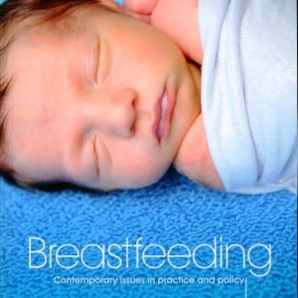 Breastfeeding: Contemporary Issues in Practice and Policy