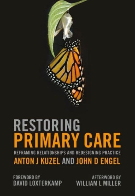 Restoring Primary Care: Reframing Relationships and Redesigning Practice