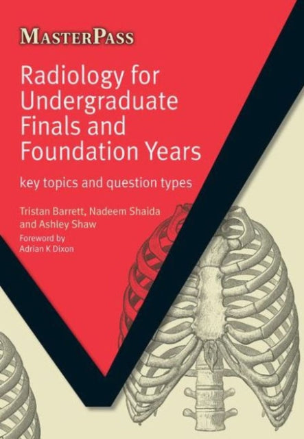 Radiology for Undergraduate Finals and Foundation Years: Key Topics and Question Types